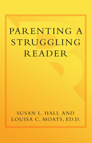 Parenting A Struggling Reader A Guide To Diagnosing And Finding Help For Your Childs Reading Difficulties Susan Hall
