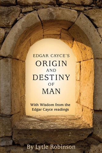 Edgar Cayces Origin And Destiny Of Man Lytle Webb Robinson