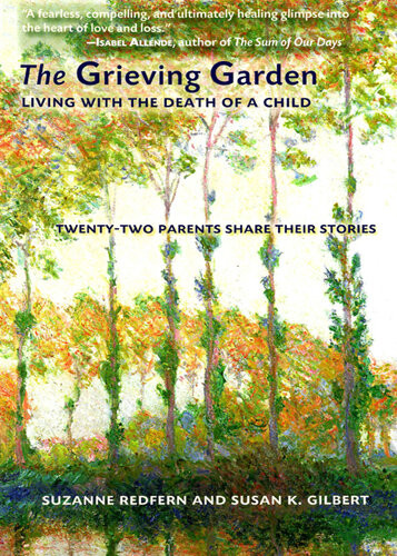 The Grieving Garden Living With The Death Of A Child Suzanne Redfern Susan K Gilbert