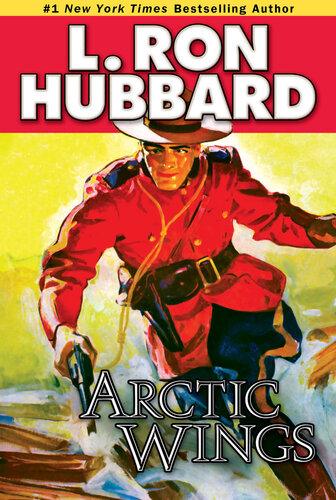 Arctic Wings A Story Of Crime And Justice On The Northern Frontier L Ron Hubbard