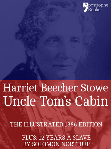 Uncle Toms Cabin The Powerful Antislavery Novel With Bonus Material Harriet Beecher Stowe