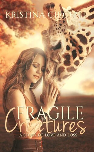 Fragile Creatures Kristina Circelli
