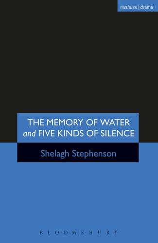 The Memory Of Water And Five Kinds Of Silence Shelagh Stephenson