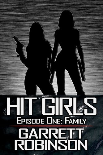 Hit Girls Episode One Garrett Robinson