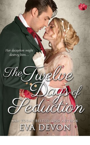 The Twelve Days Of Seduction Her Deception Might Destroy Him Eva Devon