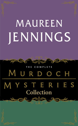 The Complete Murdoch Mysteries Collection Maureen Jennings