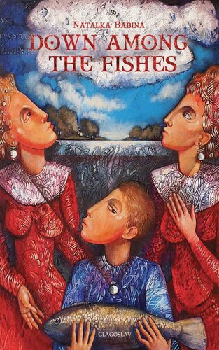 Down Among The Fishes Natalka Babina