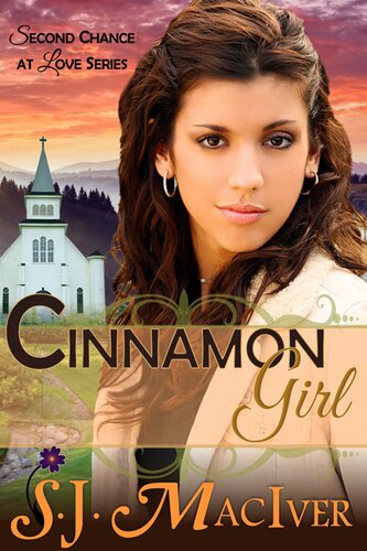 Cinnamon Girl Second Chance At Love Series 1 S J Maciver