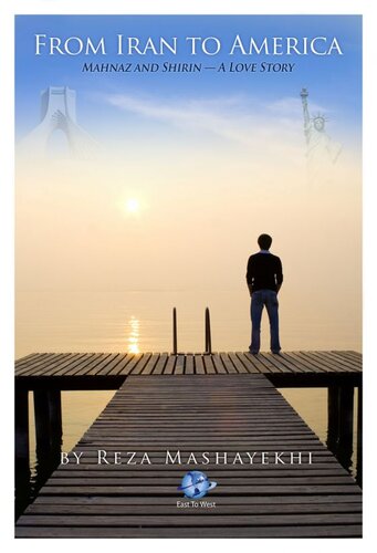 From Iran To America Mahnaz And Shirin A Love Story Reza Mashayekhi