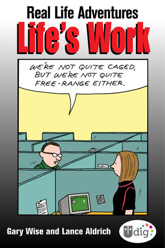 Real Life Adventures Lifes Work Gary Wise Lance Aldrich