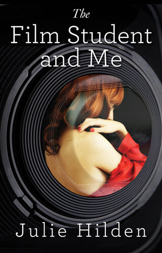 The Film Student And Me Julie Hilden