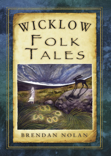 Wicklow Folk Tales Brendan Nolan