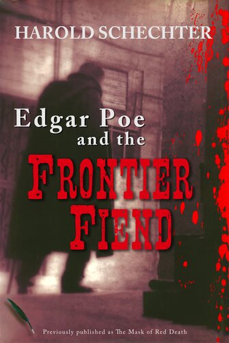 Edgar Poe And The Frontier Fiend 3rd Edition Harold Schechter