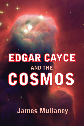 Edgar Cayce And The Cosmos James Mullaney