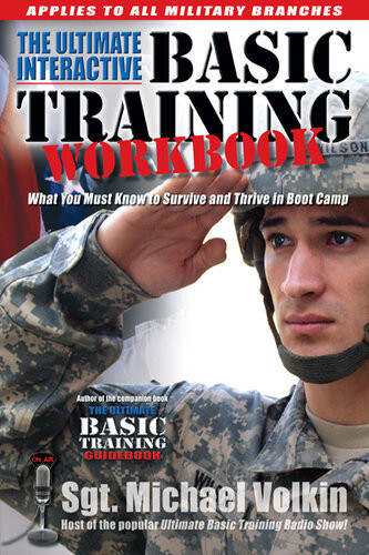 Ultimate Interactive Basic Training Workbook What You Must Know To Survivie And Thrive In Boot Camp Michael Volkin