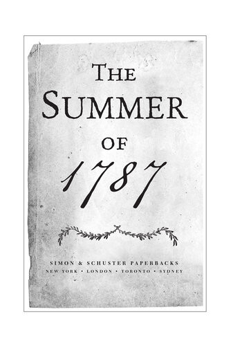The Summer Of 1787 The Men Who Invented The Constitution David O Stewart