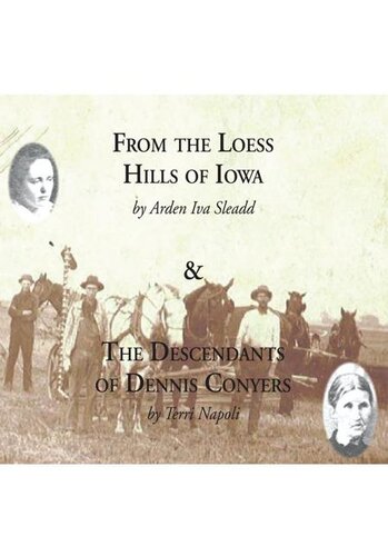 From The Loess Hills Of Iowa With The Descendents Of Dennis Conyers Terri Napoli Arden Iva Sleadd