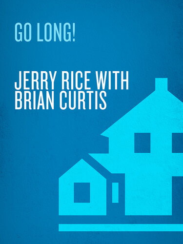 Go Long My Journey Beyond The Game And The Fame Jerry Rice Brian Curtis