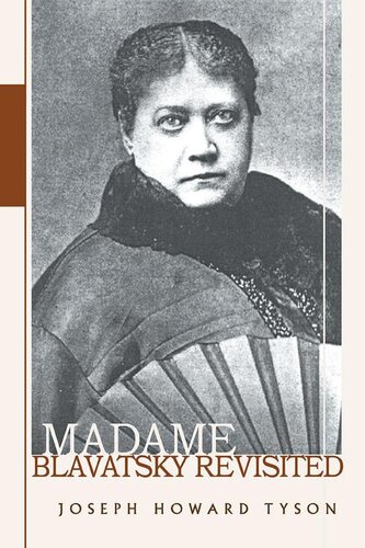Madame Blavatsky Revisited Joseph Howard Tyson