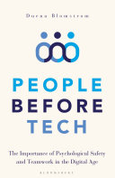 People Before Tech The Importance Of Psychological Safety And Teamwork In The Digital Age 1st Edition Duena Blomstrom