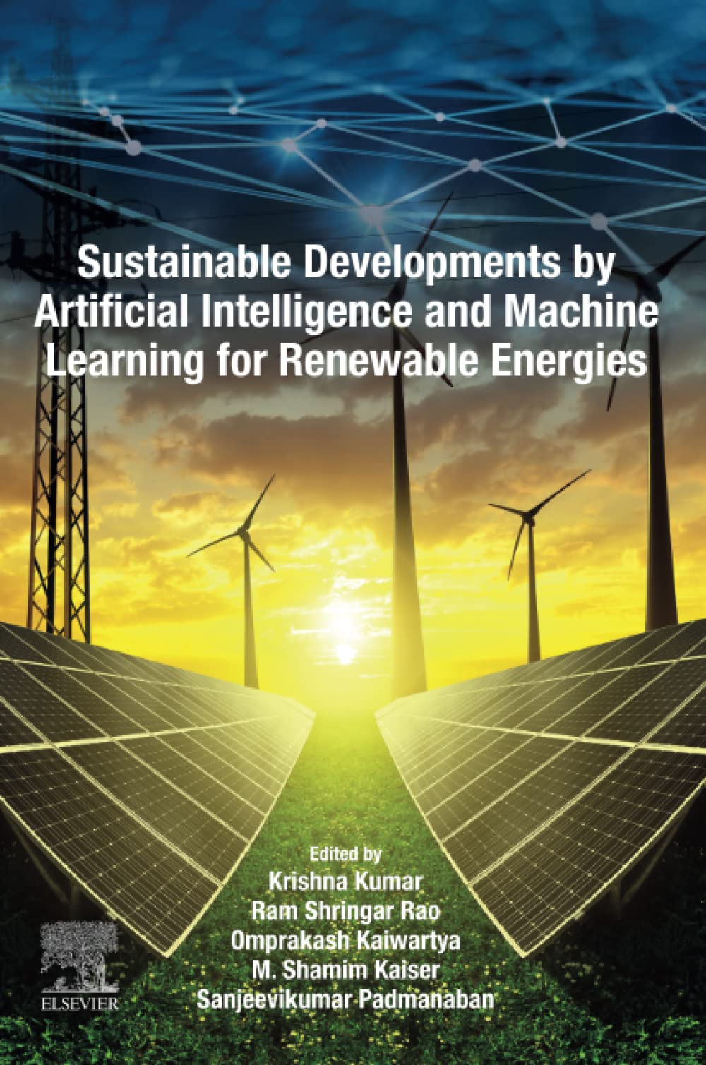 Sustainable Developments By Artificial Intelligence And Machine Learning For Renewable Energies Krishna Kumar