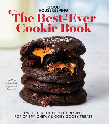 Good Housekeeping The Bestever Cookie Book 175 Testedtilperfect Recipes For Crispy Chewy Ooeygooey Treats Good Housekeeping