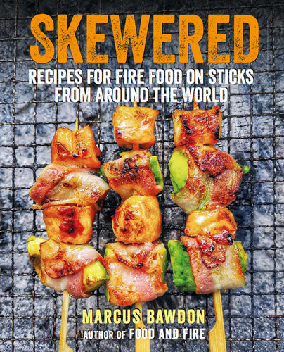 Skewered Recipes For Fire Food On Sticks From Around The World Marcus Bawdon