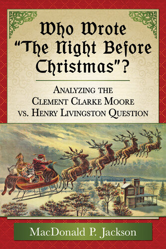 Who Wrote The Night Before Christmas Analyzing The Clement Clarke Moore Vs Henry Livingston Question Macdonald P Jackson