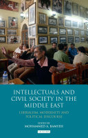 Intellectuals And Civil Society In The Middle East Liberalism Modernity And Political Discourse Mohammed A Bamyeh