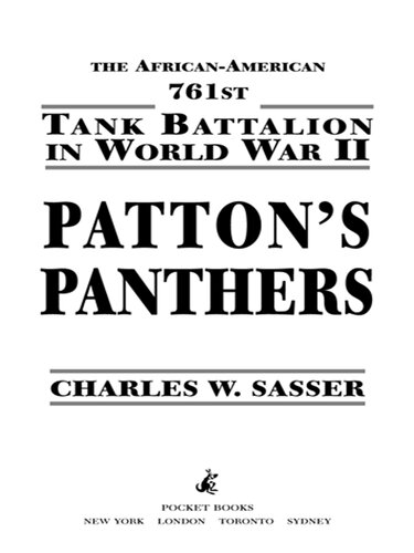 Pattons Panthers The Africanamerican 761st Tank Battalion In World War Ii Charles W Sasser