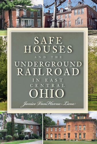 Safe Houses And The Underground Railroad In East Central Ohio Janice Vanhornelane
