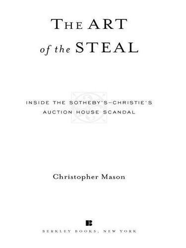 The Art Of The Steal Inside The Sothebyschristies Auction House Scandal Christopher Mason