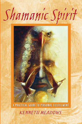 Shamanic Spirit A Practical Guide To Personal Fulfillment 2nd Edition Kenneth Meadows