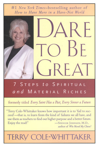 Dare To Be Great 7 Steps To Spiritual And Material Riches Terry Colewhittaker