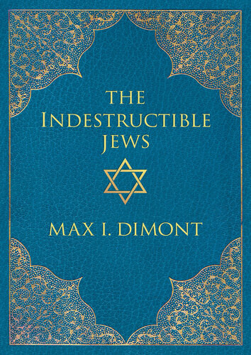 The Indestructible Jews Max I Dimont
