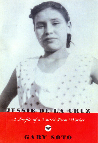 Jessie De La Cruz A Profile Of A United Farm Worker Gary Soto