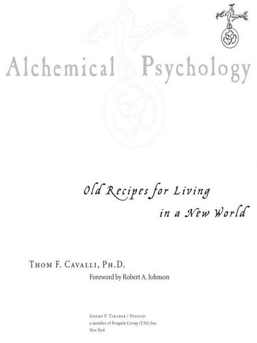 Alchemical Psychology Old Recipes For Living In A New World Thom F Cavalli
