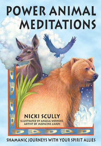 Power Animal Meditations Shamanic Journeys With Your Spirit Allies Nicki Scully