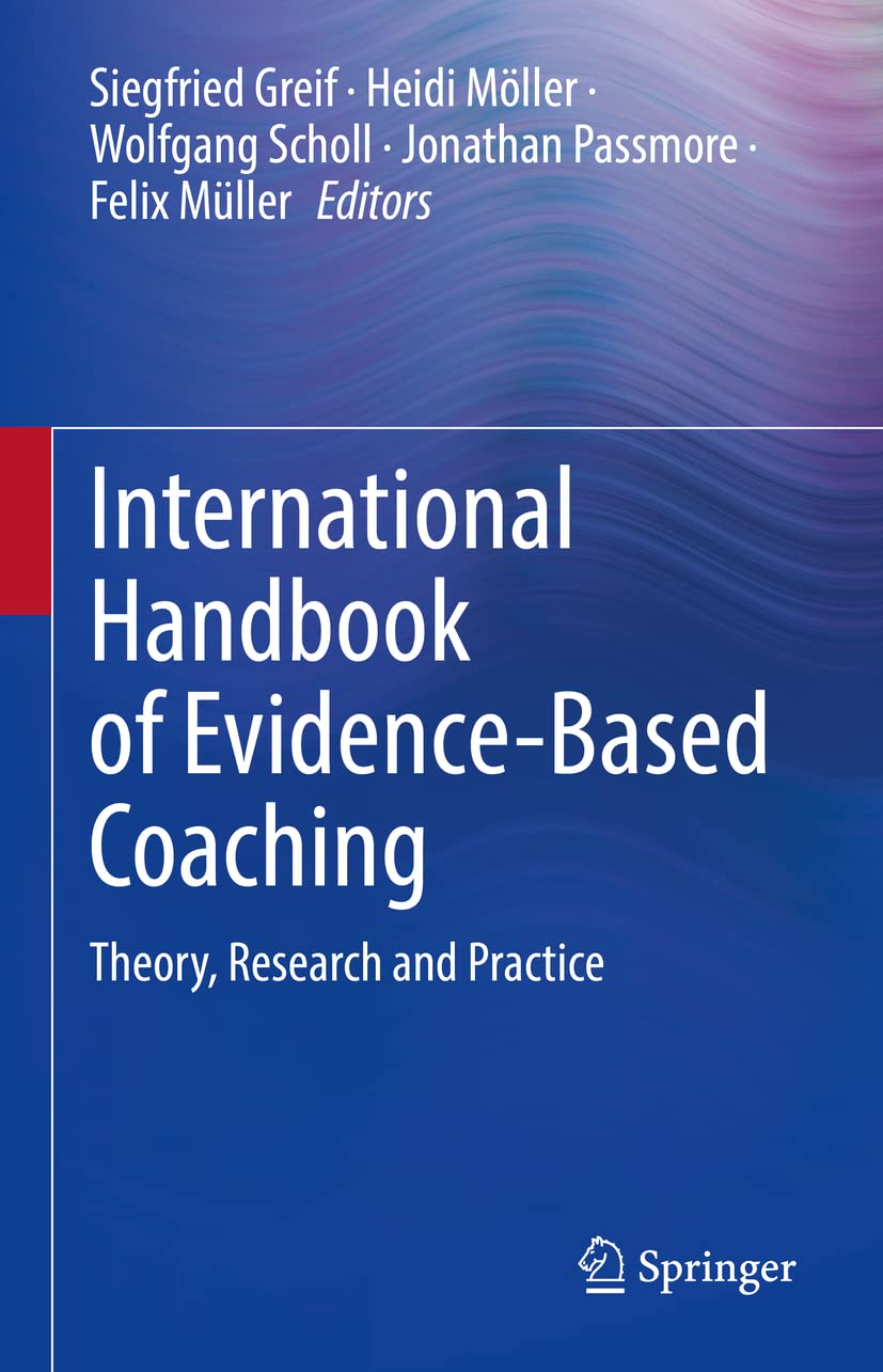 International Handbook Of Evidencebased Coaching Theory Research And Practice Siegfried Greif