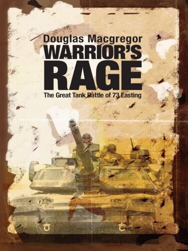 Warriors Rage The Great Tank Battle Of 73 Easting Douglas Macgregor