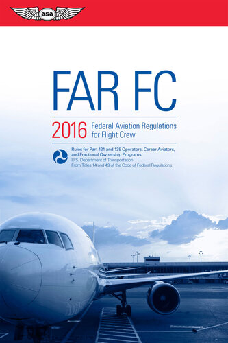Farfc 2016 Federal Aviation Regulations For Flight Crew Federal Aviation Administration Faaaviation Supplies Academics Asa