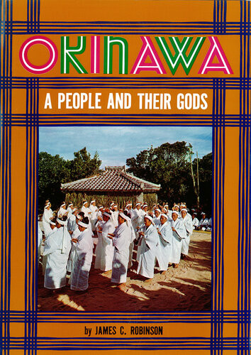 Okinawa A People And Their Gods James C Robinson