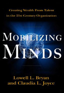 Mobilizing Minds Creating Wealth From Talent In The 21st Century Organization Claudia L Joyce