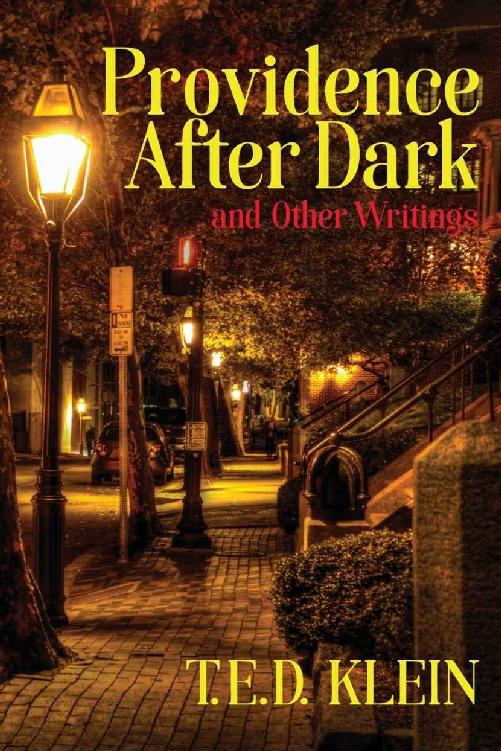 Providence After Dark And Other Writings T E D Klein
