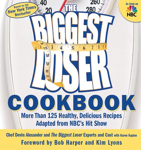 The Biggest Loser Cookbook More Than 125 Healthy Delicious Recipes Adapted From Nbcs Hit Show Devin Alexander Biggest Loser Experts And Cast Karen Kaplan