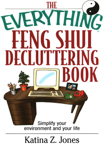 The Everything Feng Shui Decluttering Book Simplify Your Environment And Your Life Katina Z Jones