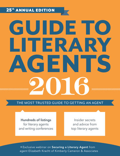 Guide To Literary Agents 2016 The Most Trusted Guide To Getting Published Chuck Sambuchino
