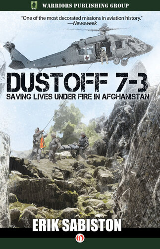 Dustoff 73 Saving Lives Under Fire In Afghanistan Erik Sabiston