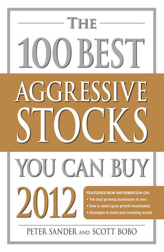 The 100 Best Aggressive Stocks You Can Buy 2012 Peter Sander