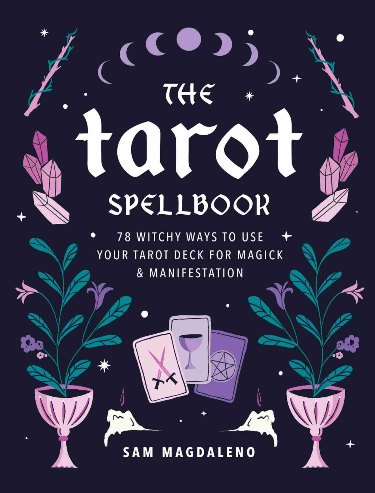 The Tarot Spellbook Sam Magdaleno
